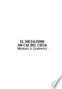 El socialismo no cae del cielo