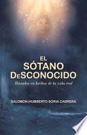 El Sótano Desconocido: Basado En Hechos De La Vida Real