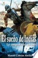 El sueño de Indias : la conquista del paraíso