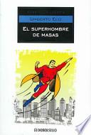 El superhombre de masas/ The Mass Superman