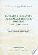 El Teatro Cervantes de Alcalá de Henares, 1602-1866