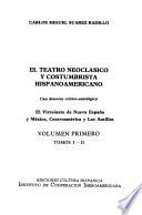 El teatro neoclásico y costumbrista hispanoamericano: t. 1-2. El virreinato de Nueva España y México, Centroamérica y Las Antillas