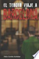 El Tercer Viaje a Barcelona