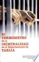 El termómetro de la criminalidad en el Departamento de Tarija
