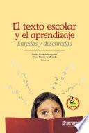 El texto escolar y el aprendizaje. Enredos y desenredos 2 ed.