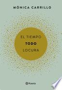El tiempo. Todo. Locura