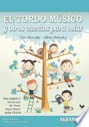 El Tordo Musico Y Otros Cuentos Para Volar/ The Musical Thrush and Other Stories to Fly