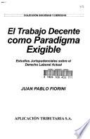 El trabajo decente como paradigma exigible