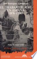 El trabajo rural en España, 1876-1936