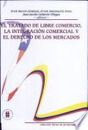 El Tratado de Libre Comercio, la integración comercial y el derecho de los mercados
