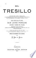 El tresillo explicación clara, detallada y comprensiva de todas las suertes y peripecías que ocurren en tan ameno y difícil juego