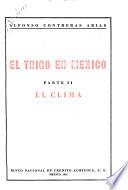 El trigo en México: El clima, por A. Contreras Arias