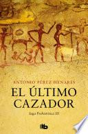 El último cazador (Saga Prehistórica 3)