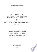El Uruguay, los Estados Unidos y la Unión Panamericana, 1916-1918