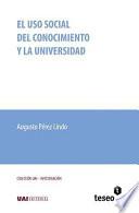 El USO Social del Conocimiento y La Universidad