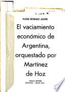 El vaciamiento económico de Argentina, orquestado por Martínez de Hoz