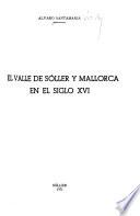 El valle de Sóller y Mallorca en el siglo XVI [i.e. dieciséis]