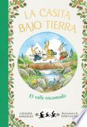 El valle encantado (La casita bajo tierra 3)