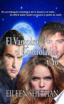 El Vampiro, el Controlador y Yo