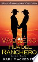 El Vaquero y la Hija del Ranchero: La Serie Completa