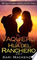 El vaquero y la hija del ranchero (Una saga de romance histórico al estilo Western. Parte 3)