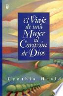 El Viaje de Una Mujer Al Corazon de Dios