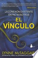 El Vinculo: La Conexion Existente Entre Nosotros = The Bond