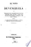 El Voto de Venezuela; ó coleccion de actas y representaciones de las corporaciones civiles, militares, y padres de familia de los departamentos de Venezuela, Maturin y Orinoco, dirigidas á la Gran Convencion de Colombia y á S. E. el Libertador Presidente (S. Bolívar) sobre reformas