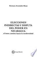 Elecciones indirectas y disputa del poder en Nicaragua