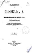 Elementos de mineralogía o del conocimiento de las especies minerales en general, i en particular de las de Chile