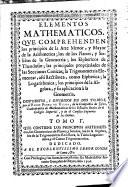 Elementos mathematicos que comprehenden los principios del arte menor y mayor de la arithmetica