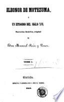 Eleonor de Motezuma, ó, Un episodio del siglo XVI