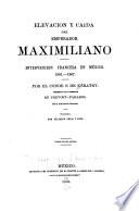 Elevacion y caida del emperador Maximiliano