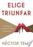 Elige Triunfar / Choose Success