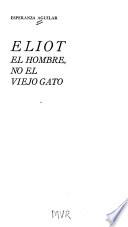 Eliot el hombre, no el viejo gato
