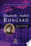 Elisabeth-Isabel Bongard. Migrante y protagonista de la Reforma Educacional Alemana en Chile