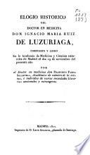 Elogio histórico del doctor en medicina don Ignacio Maria Ruiz de Luzuriaga