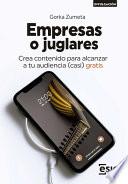 Empresas o juglares. Crea contenido para alcanzar a tu audiencia (casi) gratis