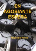 En agobiante espera