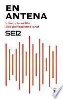 En antena. Libro de estilo del periodismo oral