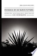 En busca de un nuevo futuro: Migración, Aculturación e Identidad de los Henequén