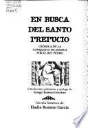 En busca del santo prepucio: cronica de la conquista de Huesca por el rey Pedro