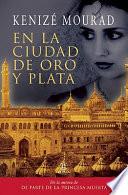 En la ciudad de oro y plata