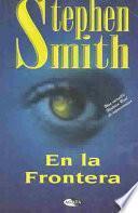 En la frontera/ In The Frontier