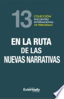 En la ruta de las nuevas narrativas