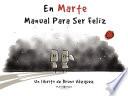 En Marte. Manual para ser feliz