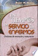 En tiempos de servicio a los enfermos Hamma, Robert M. 1a. ed.