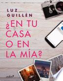 ¿En tu casa o en la mía?
