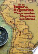 En un lugar de Argentina de cuyo nombre no quiero acordarme