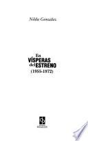 En víspera del estreno (1955-1972)